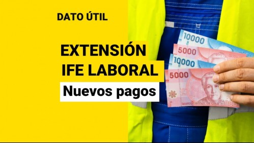 Extensión del IFE Laboral: Conoce cuántos pagos más habrá del beneficio