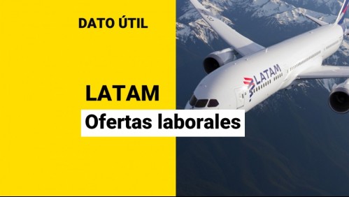 LATAM busca trabajadores: Conoce las ofertas laborales disponibles