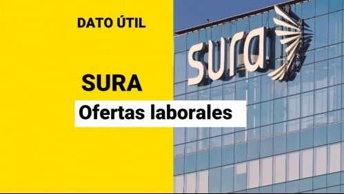 Sura Chile busca trabajadores: ¿Cuáles son las vacantes disponibles?