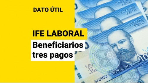 IFE Laboral: ¿Quiénes recibirán tres pagos del beneficio?
