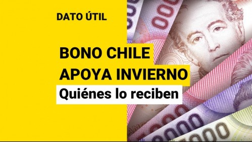 Bono Chile Apoya Invierno: Conoce quiénes son los beneficiarios, los montos y su fecha de pago