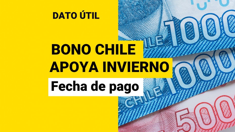 Bono Chile Apoya Invierno ¿Cuál es la fecha de pago de los 120 mil