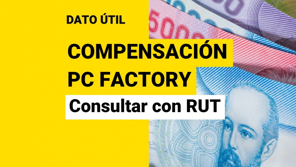 Compensación de PC Factory: ¿Cómo puedo saber si recibiré el pago de hasta $460 mil? Compensación de PC Factory: ¿Cómo puedo saber si recibiré el pago de hasta $460 mil?