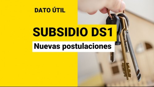 Subsidio DS1: ¿Cuándo se vuelven a abrir las postulaciones?
