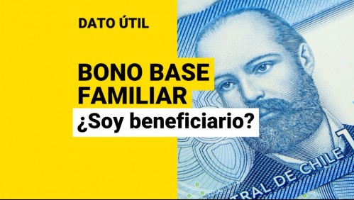 Bono Base Familiar: Así puedes saber si eres beneficiario