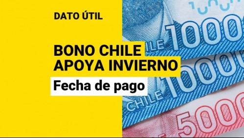 Bono Chile Apoya Invierno: Esta es la fecha de pago de los $120 mil