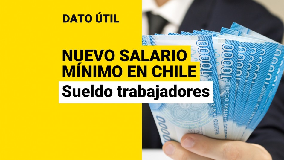 Aumenta el ingreso mínimo mensual en Chile ¿Cuál es el nuevo salario