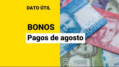Bonos que se pagan en agosto: Revisa los montos que puedes recibir