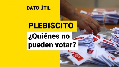 Plebiscito 2022: ¿Quiénes no pueden votar en Chile?