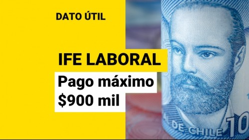 IFE Laboral: ¿Qué trabajadores pueden recibir hasta $900 mil?