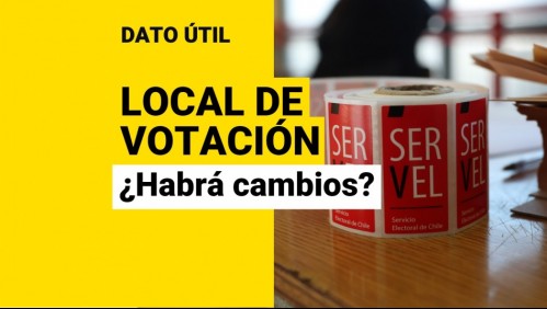 ¿Votas lejos de casa?: Conoce si el Servel hará un nuevo cambio de local de votación