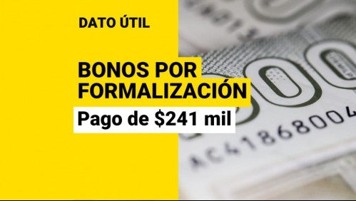 Bono por Formalización: Estos trabajadores pueden recibir los $241 mil