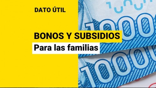 Bonos para la familia: ¿Cuáles son los beneficios que puede recibir mi hogar?