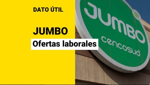 Jumbo busca trabajadores: ¿Cuáles son las ofertas laborales?