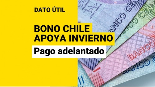 Adelantan segundo pago del Bono Chile Apoya Invierno: ¿Quiénes lo reciben este viernes?