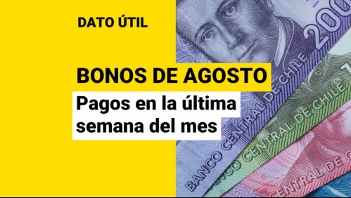 Bonos de agosto: ¿Qué beneficios se pagan en la última semana del mes?