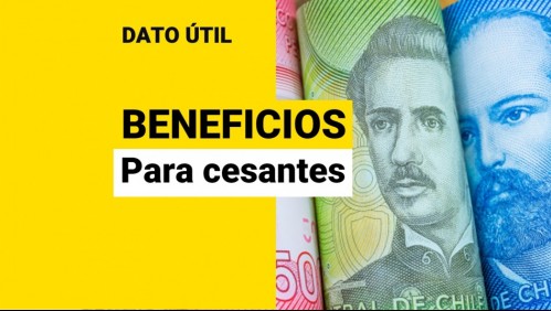 Pagos para cesantes: ¿Qué beneficios pueden recibir los desempleados?