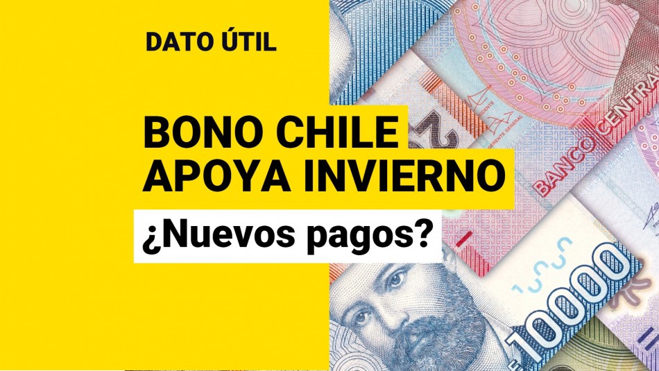 Bono Chile Apoya Invierno Revisa si habrá más pagos del beneficio
