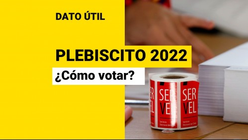 Plebiscito de Salida 2022: ¿Cómo votar este domingo?