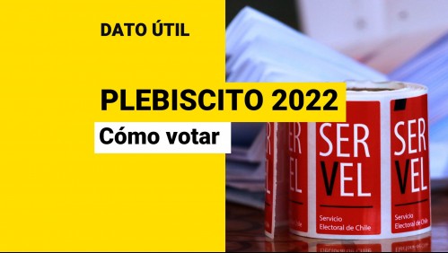 Plebiscito 2022: Esta es la forma en que se vota este domingo