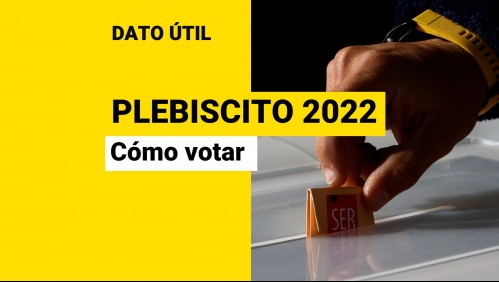 Plebiscito 2022: Conoce cuál es la forma correcta de votar este domingo