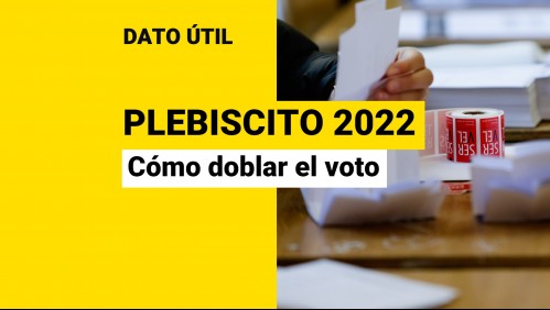¿Cómo doblar el voto en el Plebiscito de Salida 2022?