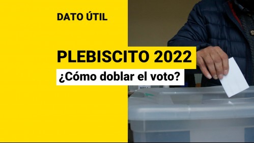 Plebiscito de Salida 2022: ¿Cuál es la forma correcta de doblar el voto?
