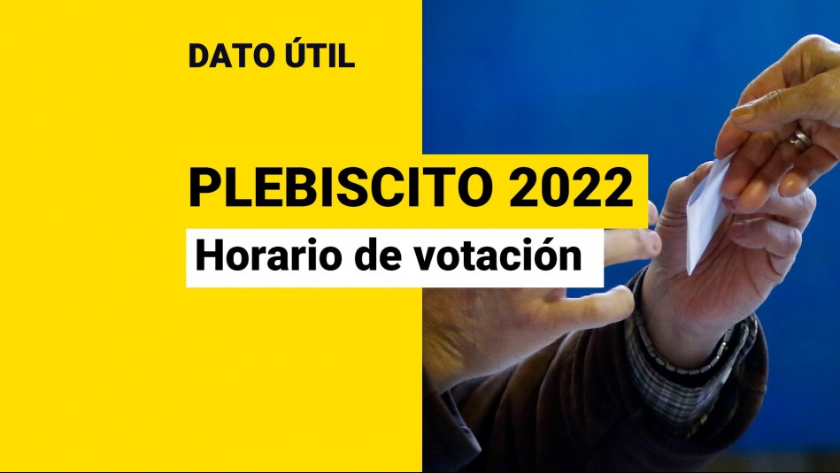 Plebiscito de Salida 2022: Estos son los horarios de votación de este domingo Plebiscito de Salida 2022: Estos son los horarios de votación de este domingo
