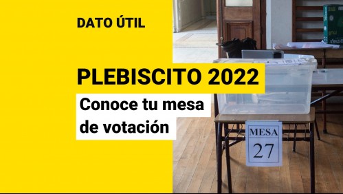 Plebiscito de Salida 2022: ¿Cómo revisar cuál es mi mesa de votación?