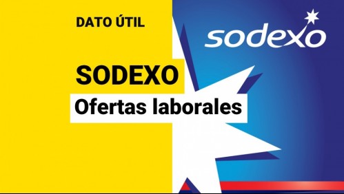 Sodexo busca trabajadores: Conoce las ofertas laborales y cómo postular