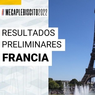 Apruebo gana en Francia: Revisa los resultados preliminares del Plebiscito 2022