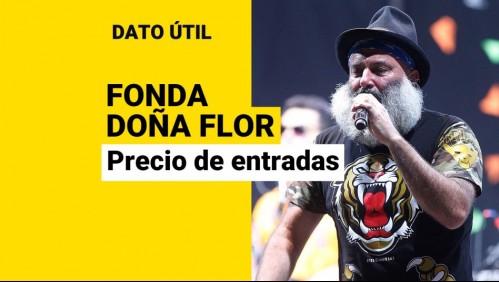Fonda 'Doña Flor' de La Florida: ¿Cuánto valen las entradas y dónde comprarlas?
