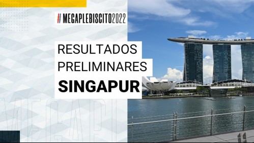 Conteo de votos en Singapur: Revisa los resultados preliminares del Plebiscito 2022