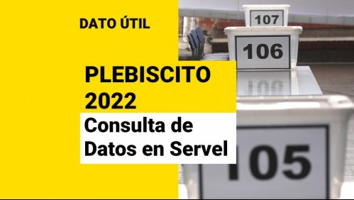 Consulta con tu RUT tus datos en Servel para este Plebiscito 2022