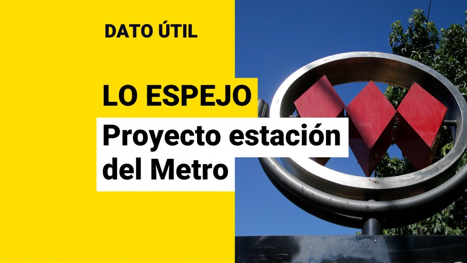 Proyecto para estación de Metro en Lo Espejo: ¿Dónde estaría ubicada? Proyecto para estación de Metro en Lo Espejo: ¿Dónde estaría ubicada?