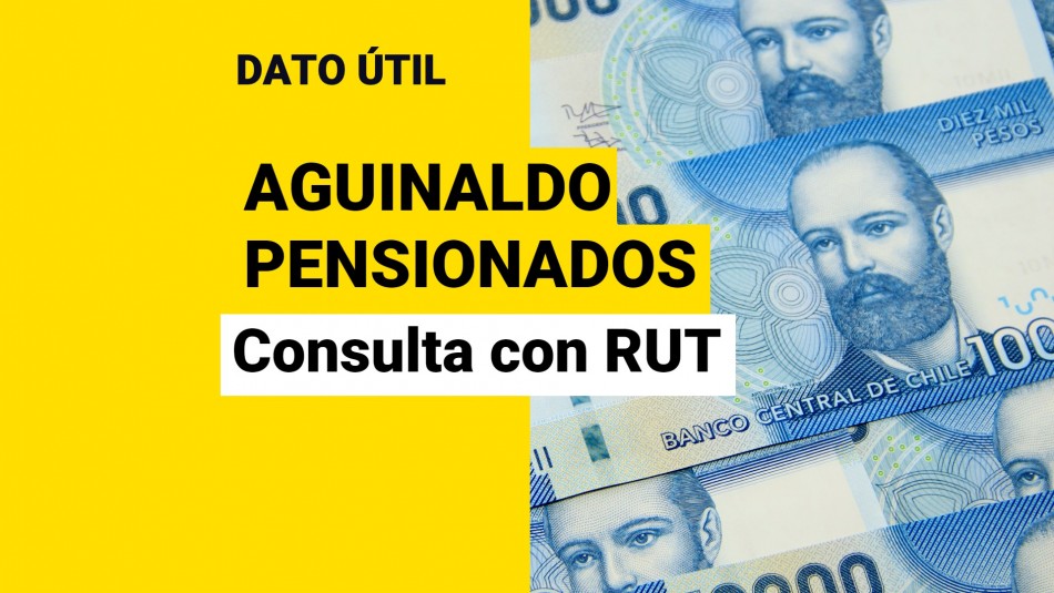 Aguinaldo de Fiestas Patrias para pensionados Conoce con tu RUT la
