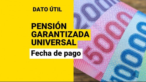 Pensión Garantizada Universal: ¿Cómo saber cuál es mi fecha de pago?