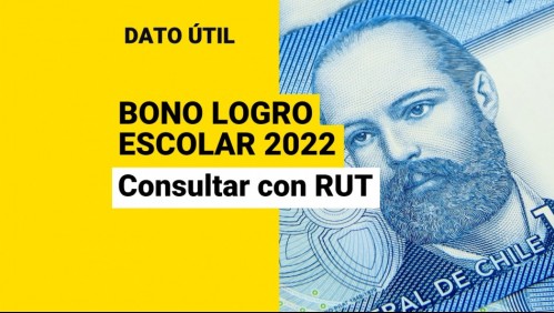 Bono Logro Escolar 2022: Consulta con tu RUT si eres beneficiario del pago