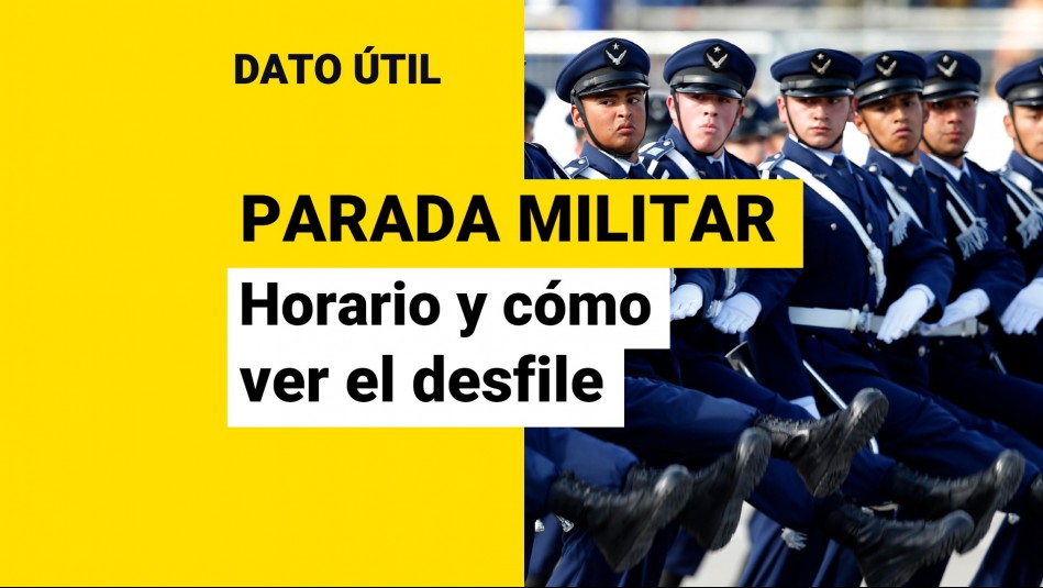 Parada Militar 2022 Revisa el horario y cómo ver el tradicional