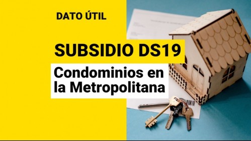 ¿Buscando tu primera vivienda? Estos son los precios en condominios con Subsidio DS19 en la Región Metropolitana