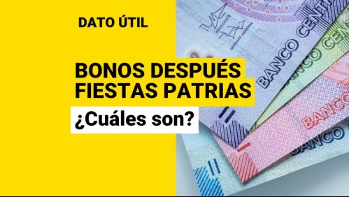 Bonos para después de Fiestas Patrias: ¿Cuáles se pagan tras el 18?