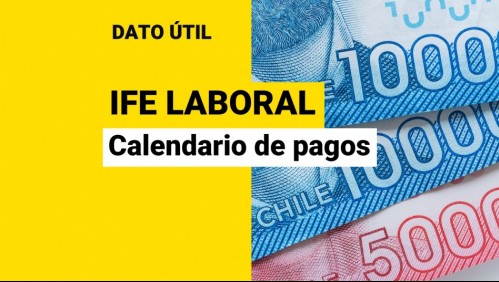 IFE Laboral será hasta febrero de 2023: Así quedó el nuevo calendario de pagos del beneficio