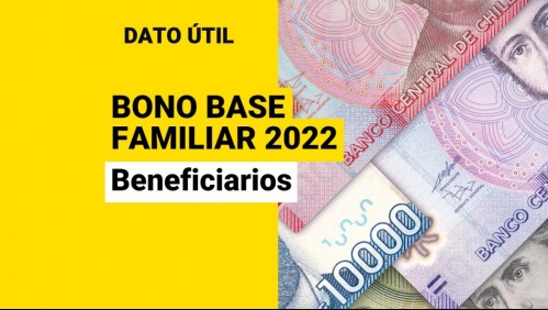 Bono Base Familiar 2022: ¿Cómo saber si soy beneficiario?