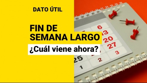 Feriados 2022: ¿Cuándo será el próximo fin de semana largo?