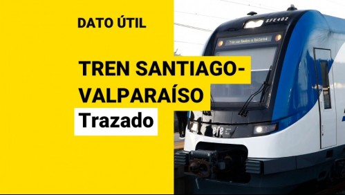 Tren Santiago-Valparaíso: ¿Cuándo se presentará el trazado?