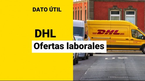 DHL busca trabajadores: Revisa las ofertas laborales disponibles y cómo postular