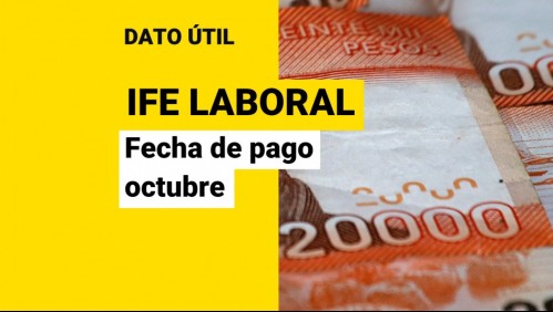 IFE Laboral: ¿Cuándo inician los pagos correspondientes a octubre?