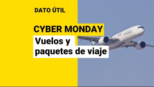 Cyber Monday 2022: Estas son las ofertas en vuelos y paquetes de viaje