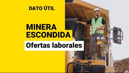 Minera Escondida busca trabajadores: ¿Qué ofertas laborales están disponibles y cómo postular?