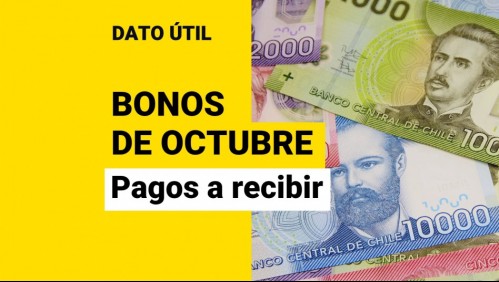Bonos de octubre: Revisa los pagos que puedes recibir este mes